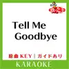 Uta-Cha-Oh - Tell Me Goodbye(カラオケ)[原曲歌手:BIGBANG] - Single